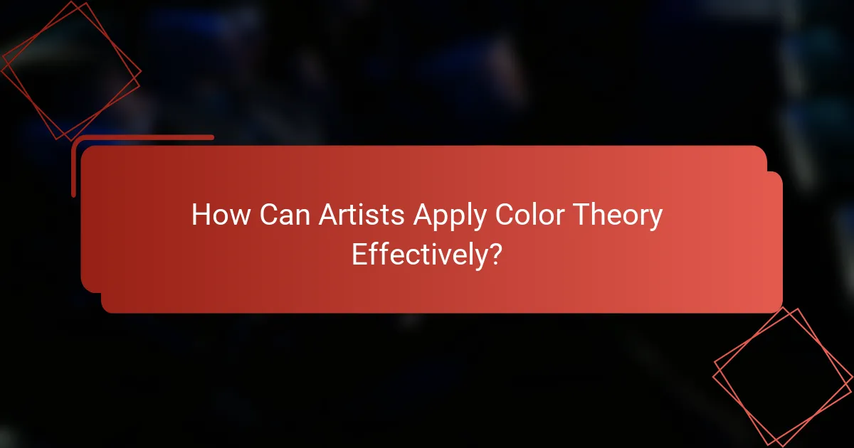 How Can Artists Apply Color Theory Effectively?