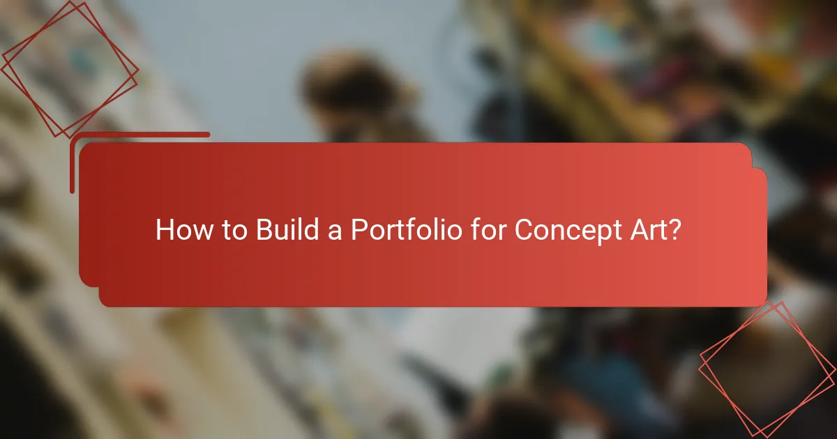 How to Build a Portfolio for Concept Art?