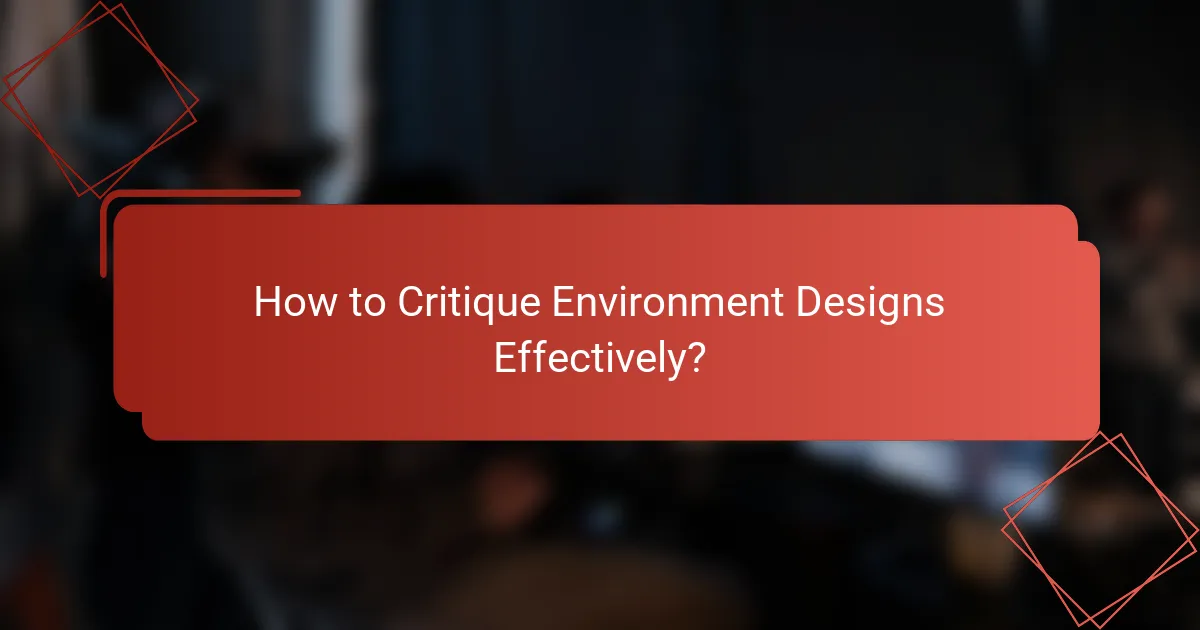 How to Critique Environment Designs Effectively?
