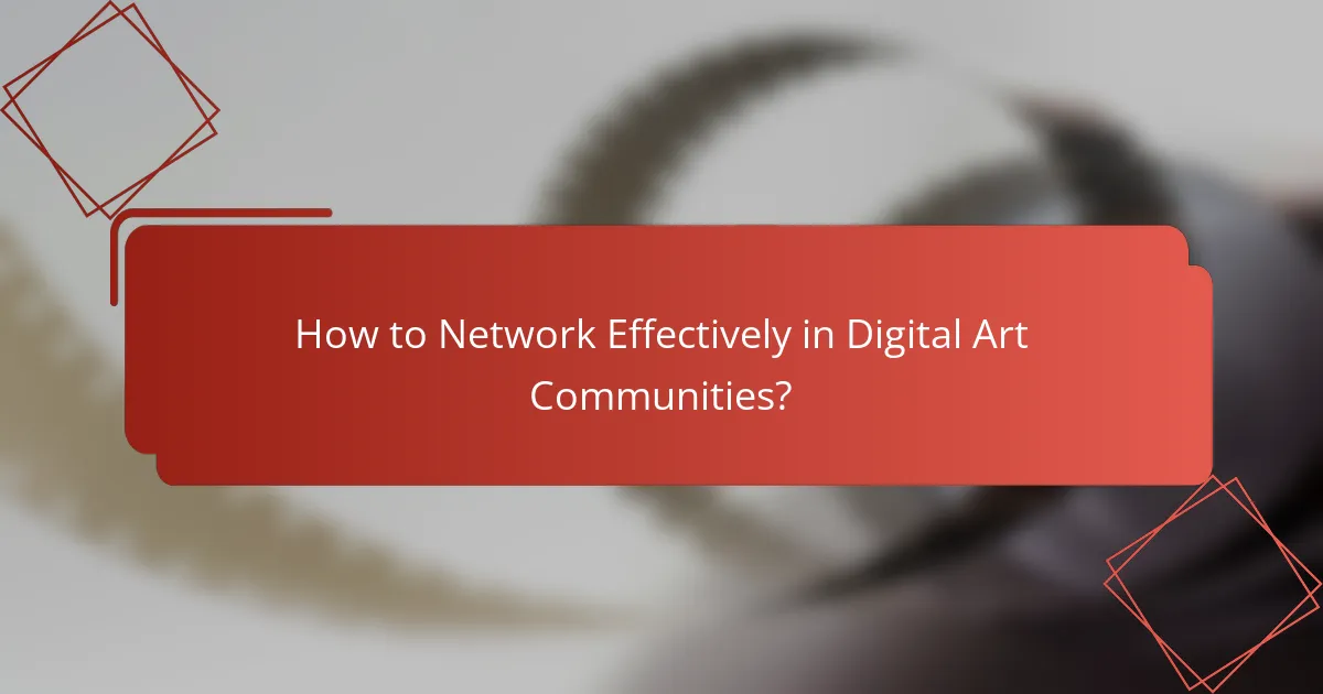 How to Network Effectively in Digital Art Communities?