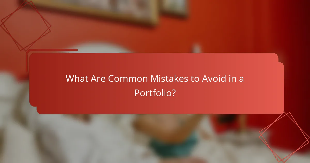 What Are Common Mistakes to Avoid in a Portfolio?