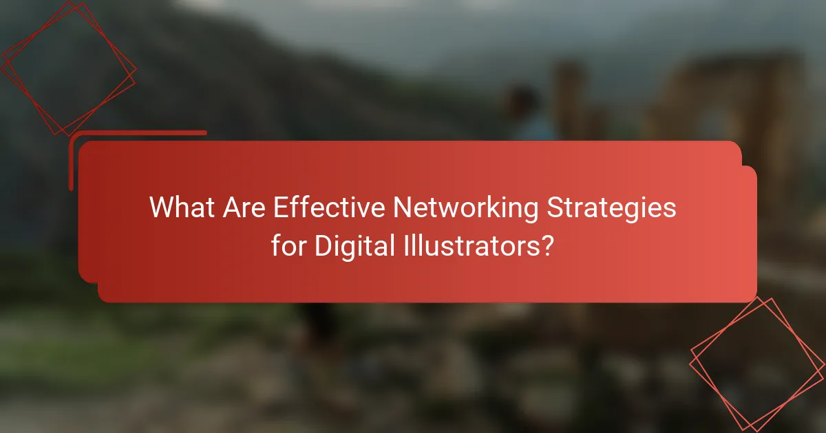 What Are Effective Networking Strategies for Digital Illustrators?