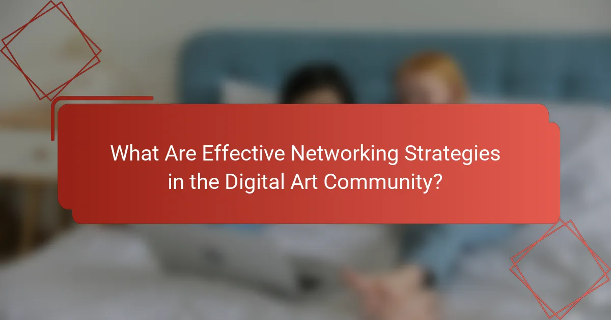 What Are Effective Networking Strategies in the Digital Art Community?