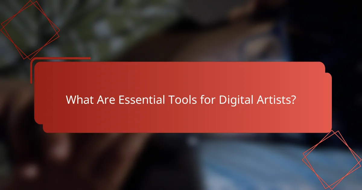 What Are Essential Tools for Digital Artists?