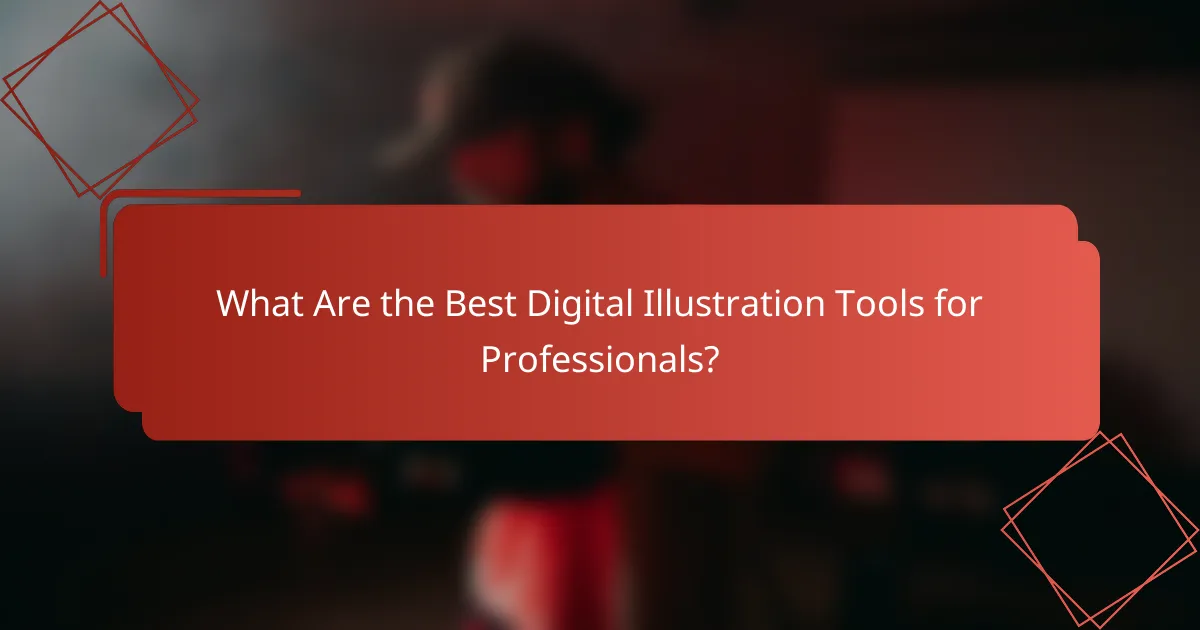 What Are the Best Digital Illustration Tools for Professionals?