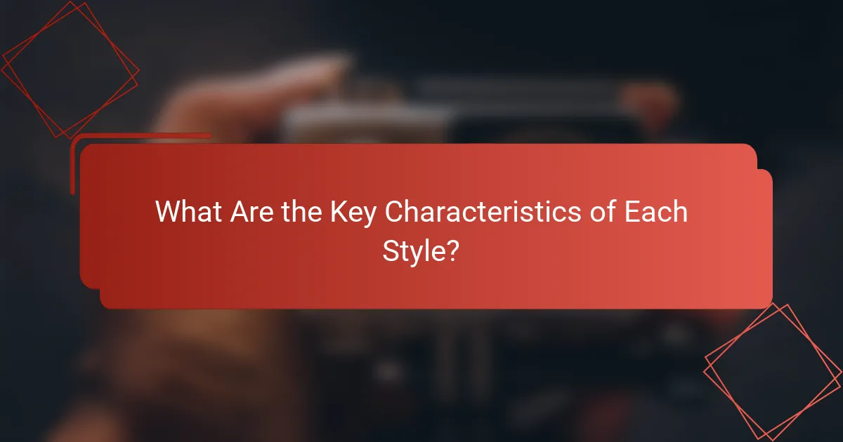 What Are the Key Characteristics of Each Style?