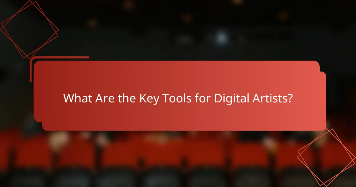 What Are the Key Tools for Digital Artists?