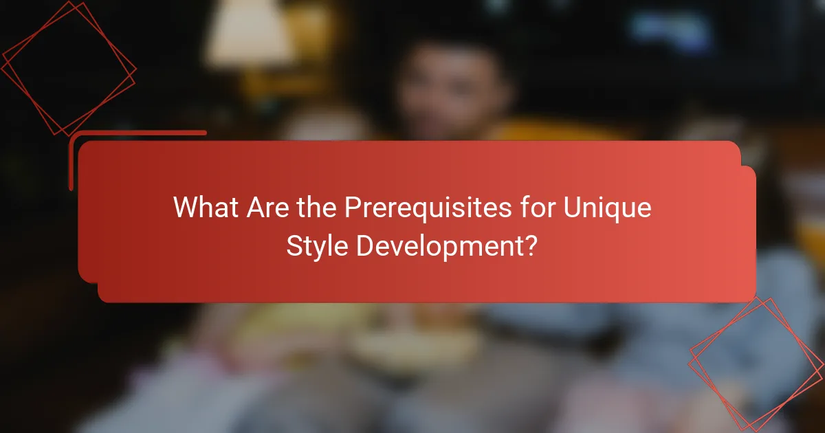 What Are the Prerequisites for Unique Style Development?