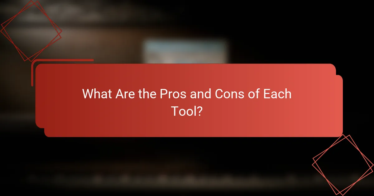 What Are the Pros and Cons of Each Tool?