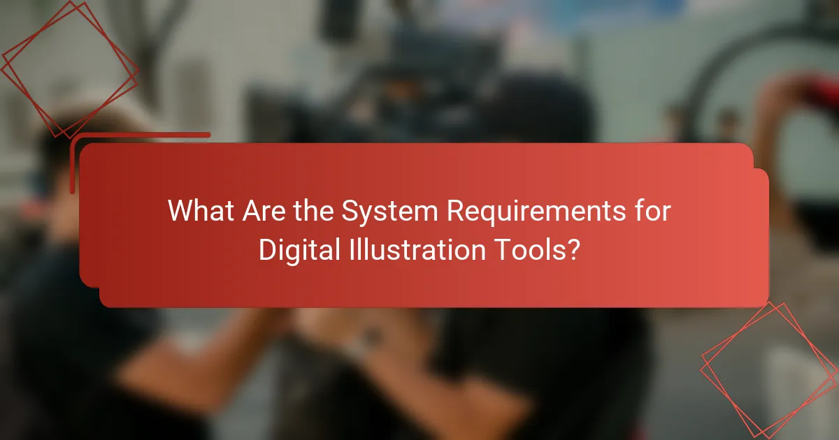 What Are the System Requirements for Digital Illustration Tools?