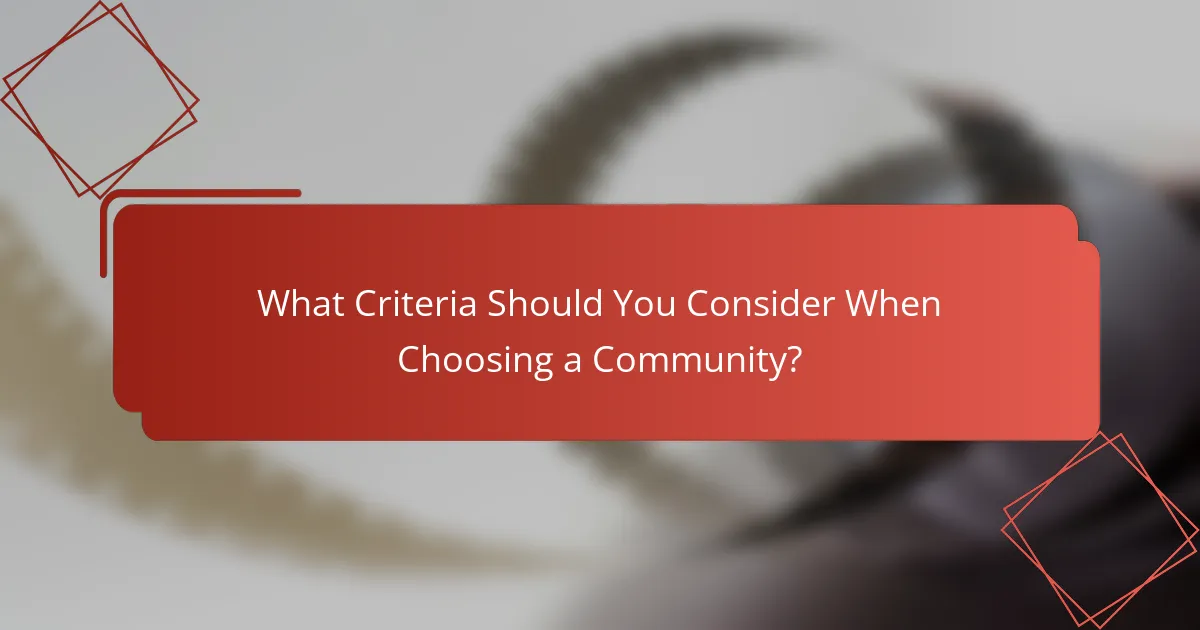 What Criteria Should You Consider When Choosing a Community?