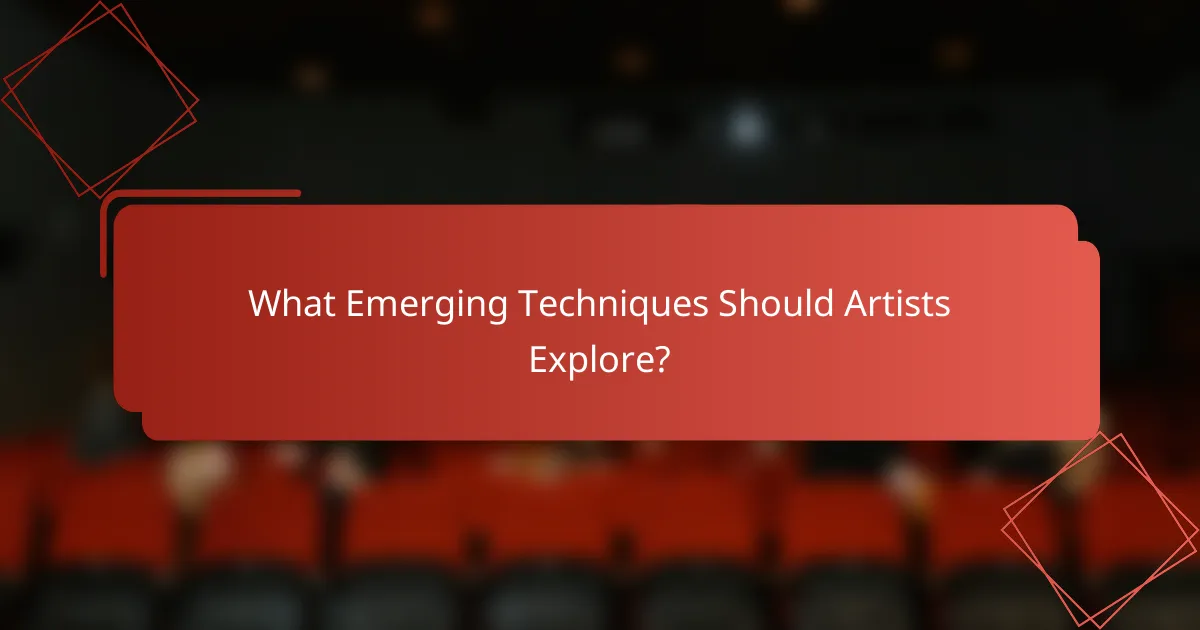 What Emerging Techniques Should Artists Explore?