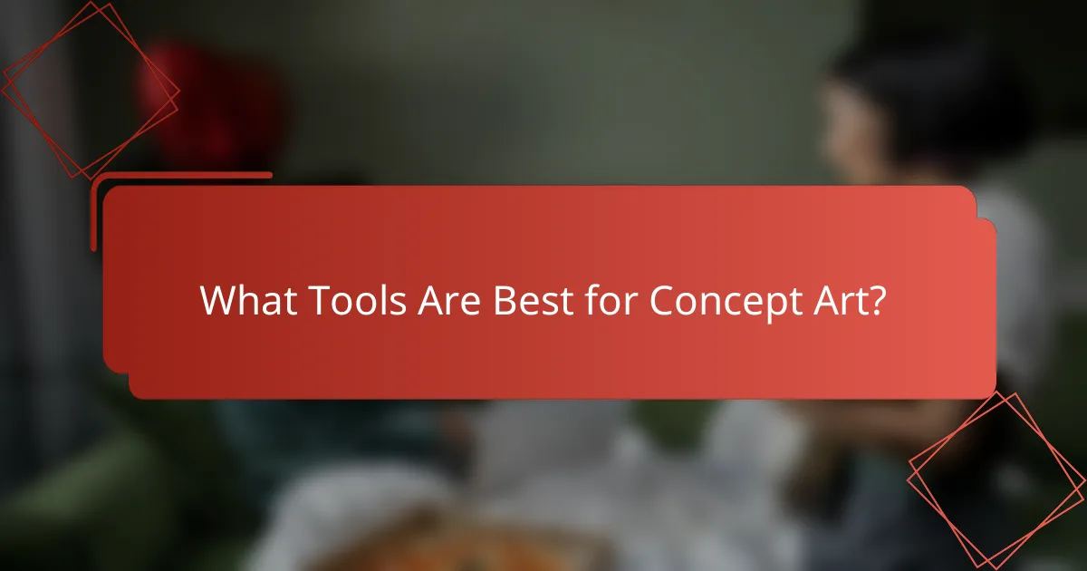 What Tools Are Best for Concept Art?