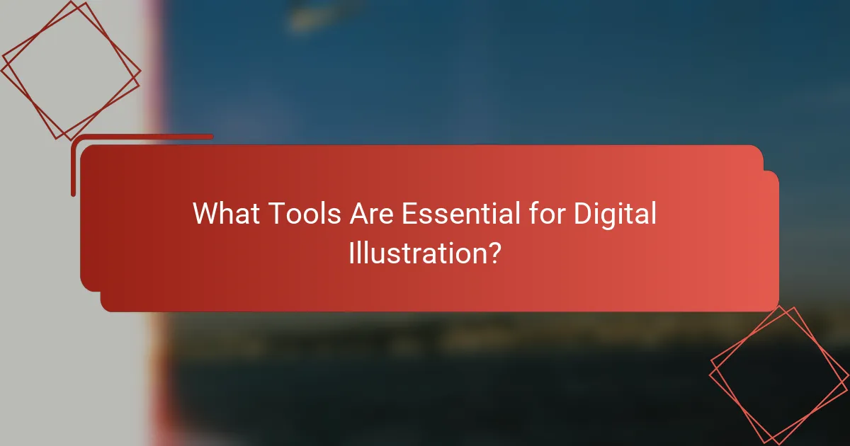 What Tools Are Essential for Digital Illustration?