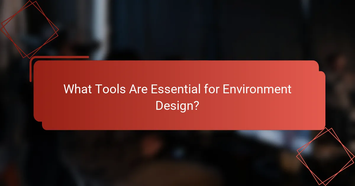 What Tools Are Essential for Environment Design?