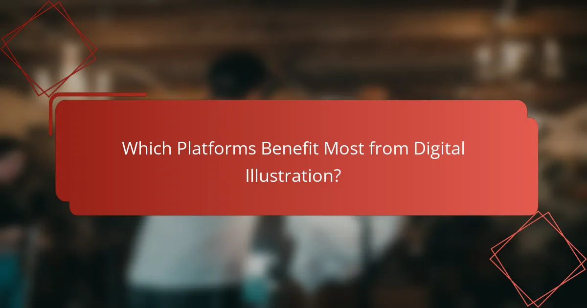 Which Platforms Benefit Most from Digital Illustration?